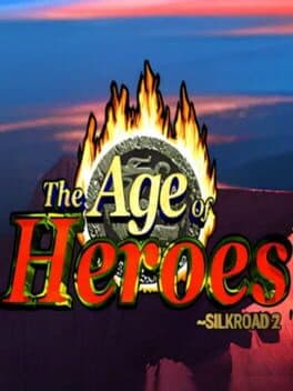 The Age of Heroes: Silkroad 2