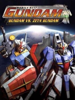 Mobile Suit Gundam: Gundam vs. Zeta Gundam •Kidou Senshi Gundam: Gundam vs. Z Gundam