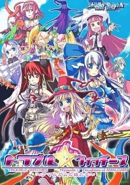 Trouble Witches - Episode 1: Daughters of Amalgam